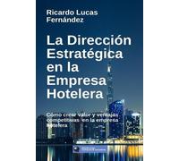 Ricardo Lucas Fernánd La Dirección Estratégica en la Empresa Hotele (Tascabile)