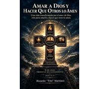 Ricardo Martinez Peredo Amar a Dios y hacer que otros lo amen (Tascabile)