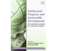 Ricardo Meléndez-Ort Intellectual Property and Sustainable Developme (Tascabile)