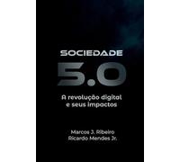 Ricardo Mendes Marcos J Ribeiro Sociedade 5.0 (Tascabile)