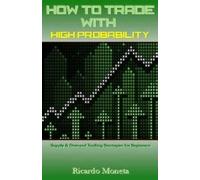 Ricardo Moneta How to Trade with High Probability (Tascabile)