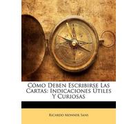 Ricardo Monner Sans Cómo Deben Escribirse Las Cartas (Tascabile)