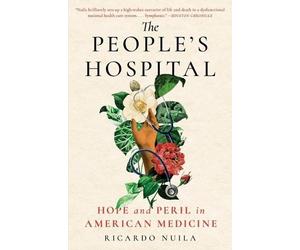 Ricardo Nuila The People's Hospital (Tascabile)