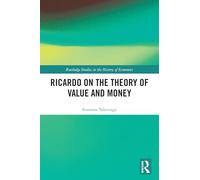 Ricardo on the Theory of Value and Money