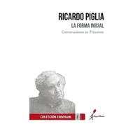 Ricardo Piglia La forma inicial (Tascabile)