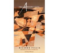 Ricardo Piglia The Absent City (Tascabile)
