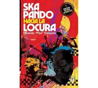 Ricardo Pipi Delgado Skapando hacia la locura (Tascabile)