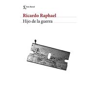Ricardo Raphael Hijo de la Guerra (Tascabile)