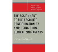 Ricardo Riguera The Assignment of the Absolute Configuration (Copertina rigida)