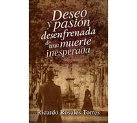 Ricardo Rosales To Deseo y pasión desenfrenada de una muerte inespe (Tascabile)