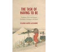 Ricardo Santos Alexandre The Task of Having to Be (Copertina rigida)