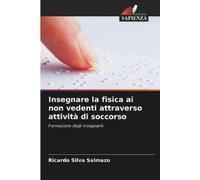 Ricardo Silva S Insegnare la fisica ai non vedenti attraverso attivi (Tascabile)