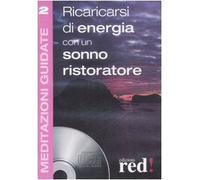 Ricaricarsi di energia con un sonno ristoratore. Con CD Audio