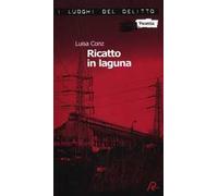 Ricatto in laguna. Le indagini di Ermete Switzner. Vol. 1