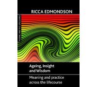 Ricca Edmondson Ageing, Insight and Wisdom (Copertina rigida)