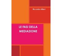 Riccardo Allievi LE Fasi Della Mediazione (Tascabile)