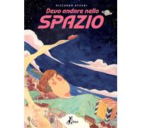 Riccardo Atzeni DEVO ANDARE NELLO SPAZIO Bao Publishing