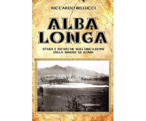 Riccardo Bellucci Alba Longa (Tascabile)