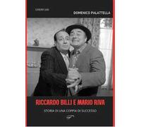 Riccardo Billi e Mario Riva. Storia di una coppia di successo