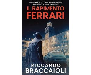 Riccardo Braccaioli Il Rapimento Ferrari (Tascabile)