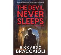Riccardo Braccaioli The Devil Never Sleeps (Tascabile)