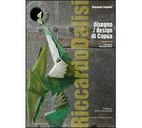 Riccardo Dalisi disegno/design di Capua. Ediz. illustrata