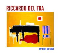 Riccardo del Fra My Chet My Song (CD)