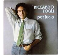 Riccardo Fogli - Per Lucia