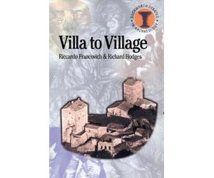Riccardo Francovich Richard Hodges Villa to Village (Tascabile)