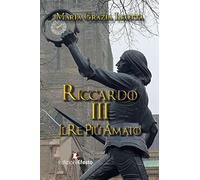 Riccardo III. Il re più amato