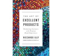 Riccardo Illy The Art of Excellent Products (Tascabile)
