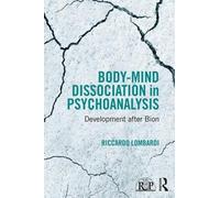 Riccardo Lombardi Body-Mind Dissociation in Psychoanalysis (Tascabile)