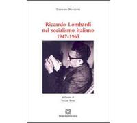 Riccardo Lombardi nel socialismo italiano 1947-1963