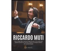 RICCARDO MUTI: Voice of Italian Opera: A journey through the career of the world’s most passionate advocate for Verdi and a conductor who shaped orchestras with unmatched discipline
