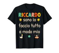 Riccardo sono io faccio tutto a modo mio Maglietta