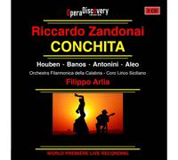 Orchestra Filarmonica della Calabria, Coro Lirico Siciliano, Filippo Arlia, Francesco Costa - Riccardo Zandonai: Conchita