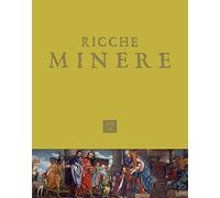Ricche minere. Rivista di storia dell'arte (2023) (Vol. 19)