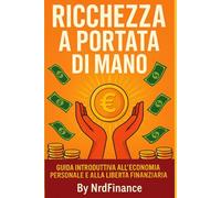 Ricchezza a Portata di Mano: Guida Rapida all'Economia Personale"