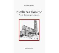 Ricchezza d'anime. Poesie d'amore per un paese