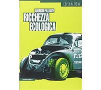 Ricchezza ecologica - Pallante Maurizio