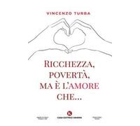 Ricchezza, povertà, ma è l'amore che...