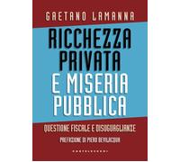 Ricchezza privata e miseria pubblica. Questione fiscale e disugua