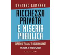 Ricchezza privata e miseria pubblica. Questione fiscale e disuguaglianze