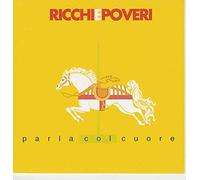 Ricchi E Poveri - Parla Col Cuore