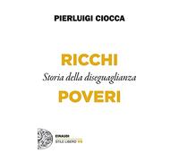 Ricchi/Poveri. Storia della diseguaglianza