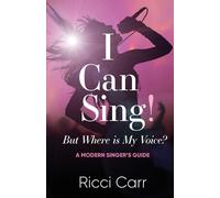 Ricci Carr I Can Sing But Where is My Voice?: A Modern Singer's Guid (Tascabile)