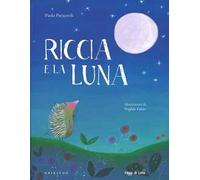 Riccia e la luna. Ediz. a colori