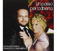 Ricciarelli, Katia/ Zingariello, Francesco - Un Passo Per La Liberta