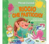 Riccio che pasticcio! Piccoli cuccioli. Ediz. illustrata