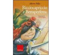 Ricciocapriccio e Bettaperfetta. Ediz. illustrata. Con CD Audio